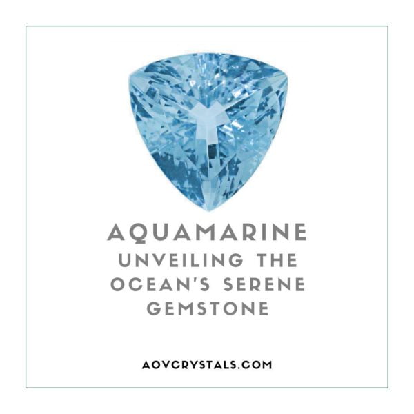 Aquamarine Unveiling the Ocean's Serene Gemstone