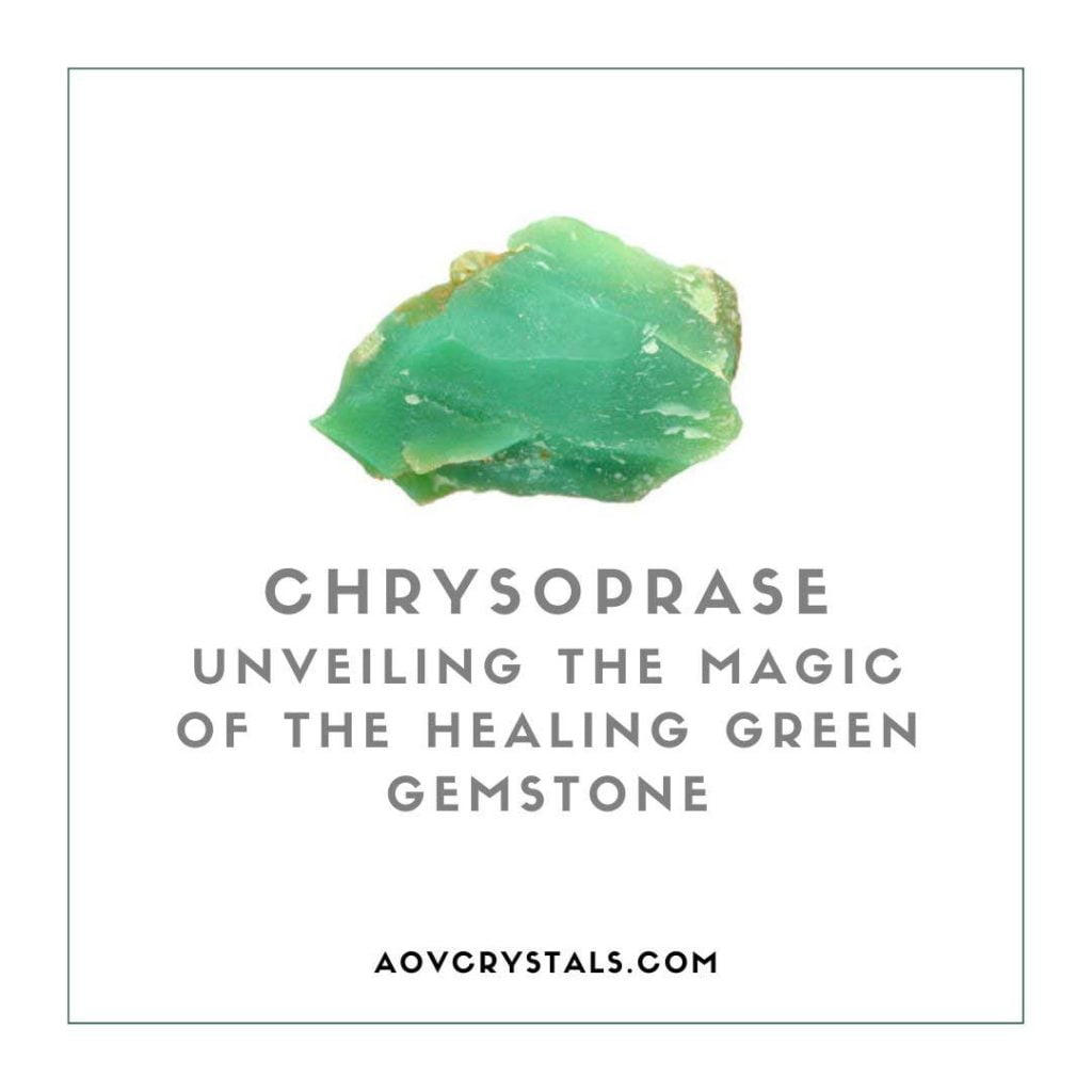 Chrysoprase Unveiling the Magic of the Healing Green Gemstone
