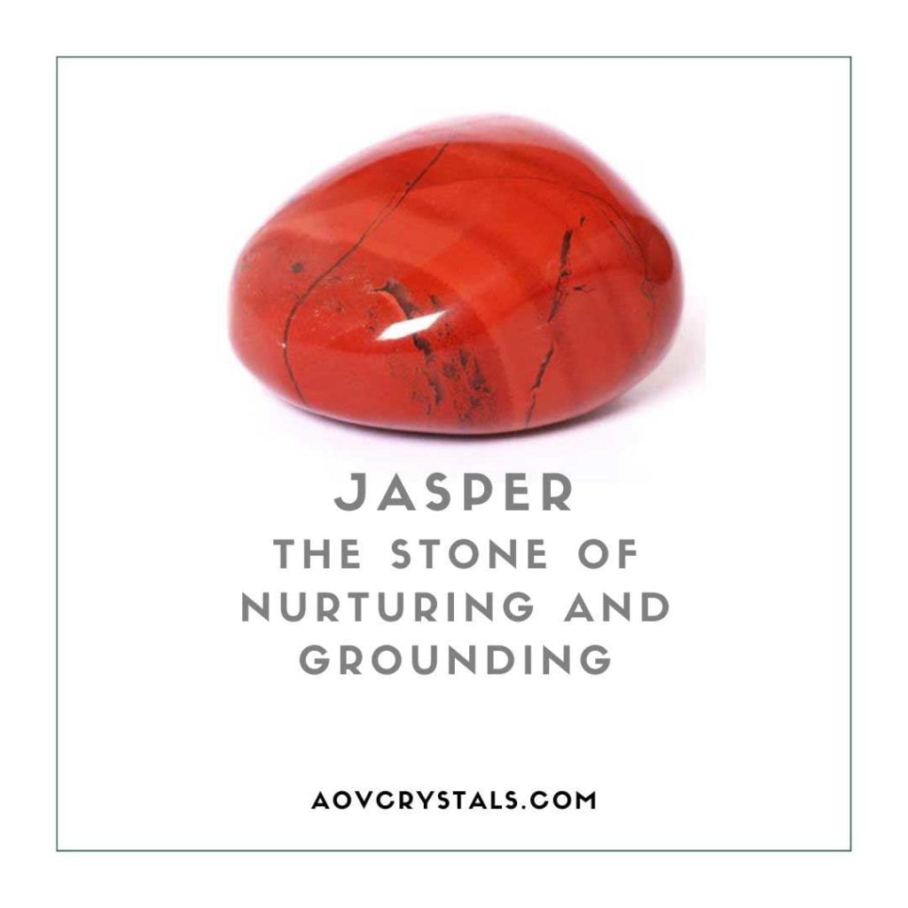 Jasper The Stone of Nurturing and Grounding