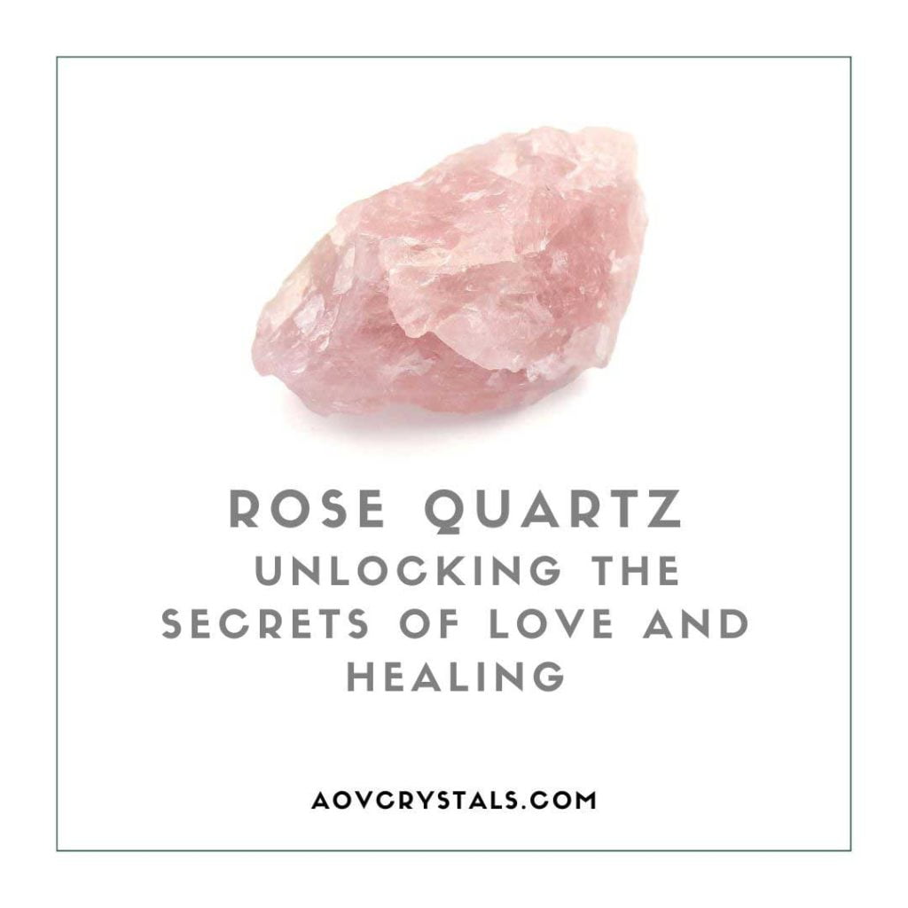 Rose Quartz Unlocking the Secrets of Love and Healing