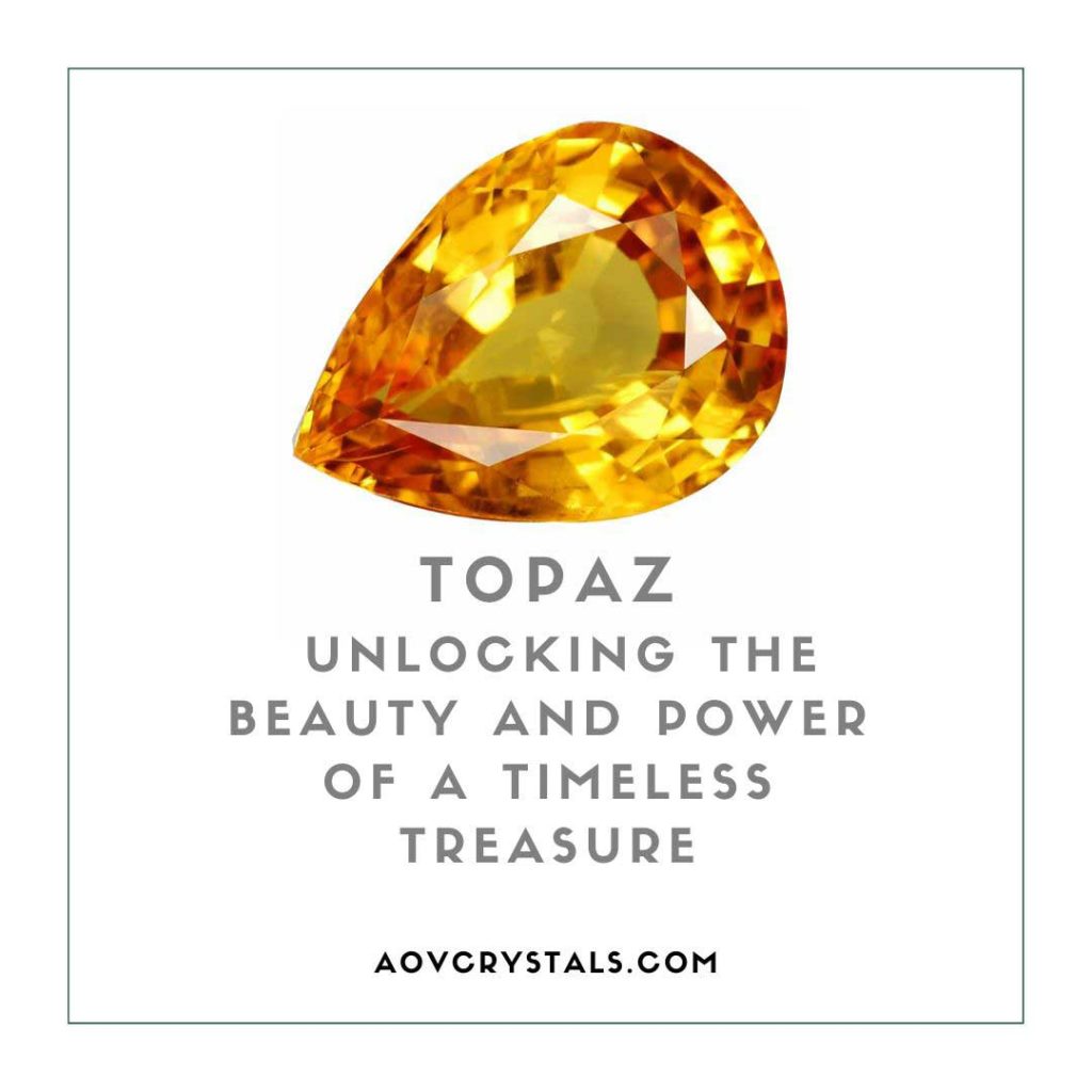 Topaz Unlocking the Beauty and Power of a Timeless Treasure