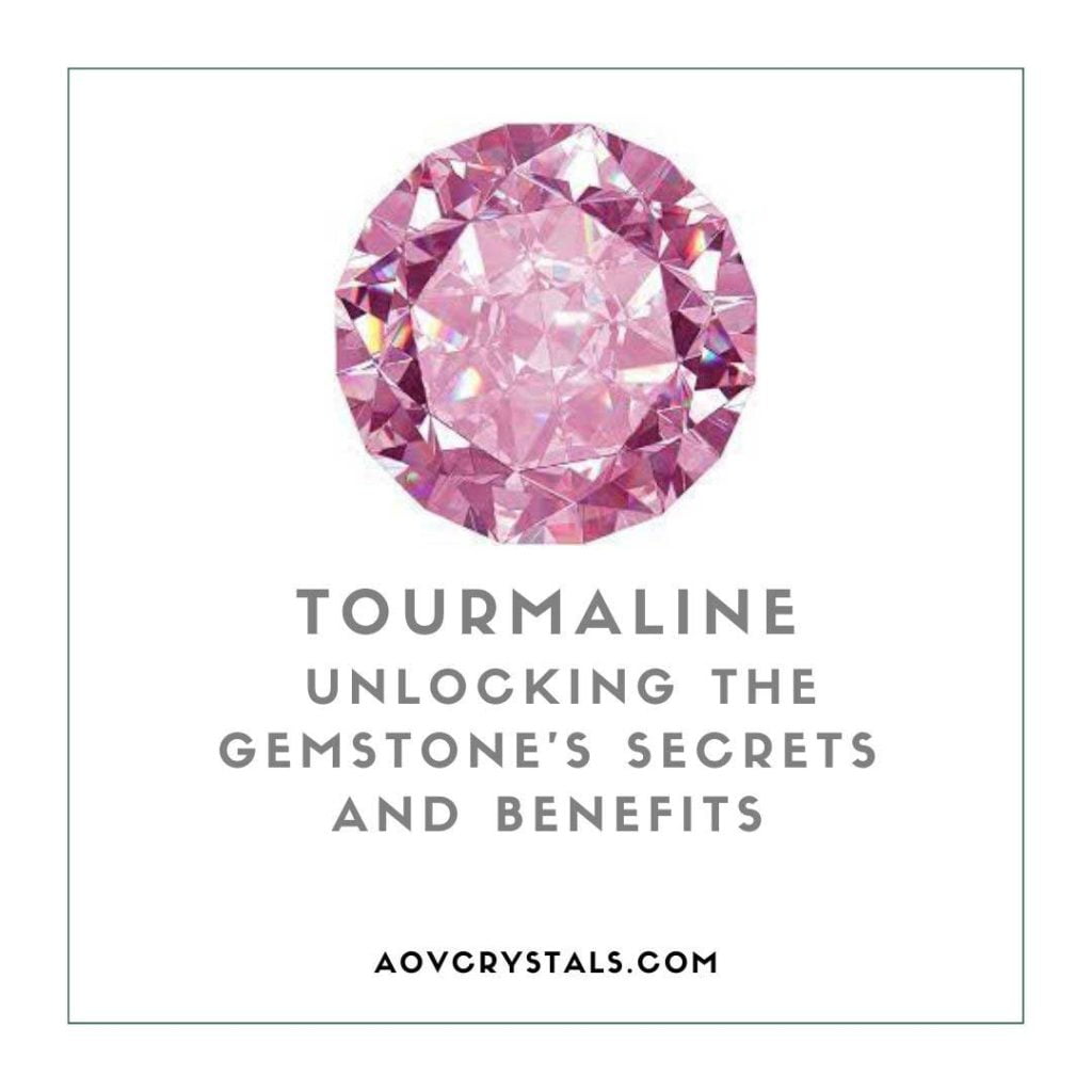 Tourmaline Unlocking the Gemstone's Secrets and Benefits